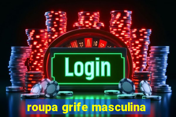 roupa grife masculina